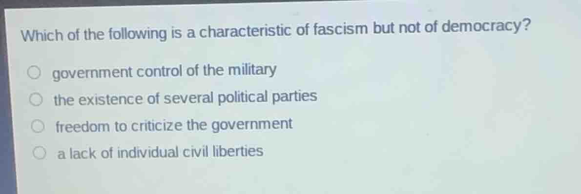 which of the following is a characteristic of fascism but not of democr…