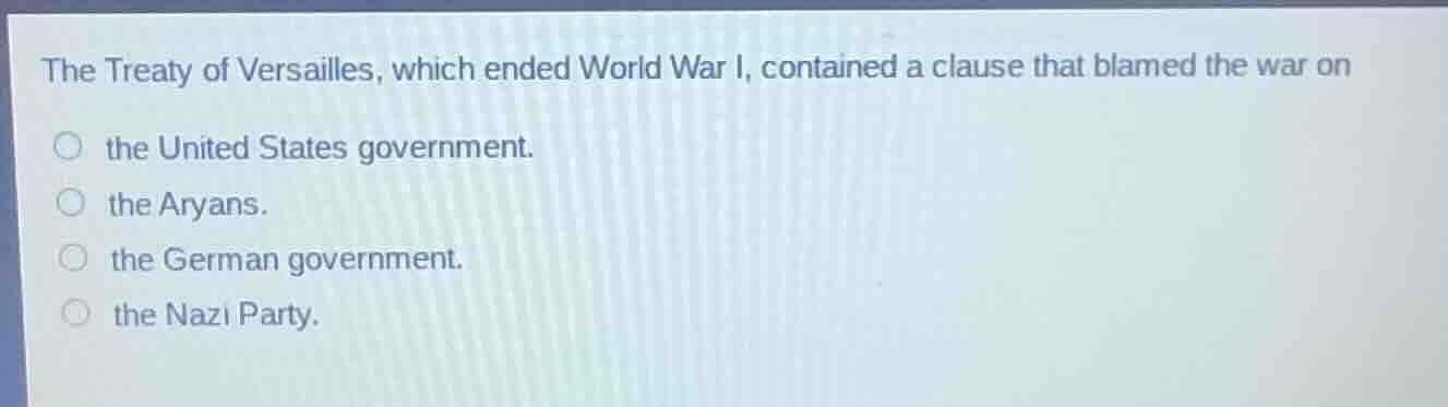 the treaty of versailles, which ended world war i, contained a clause t…