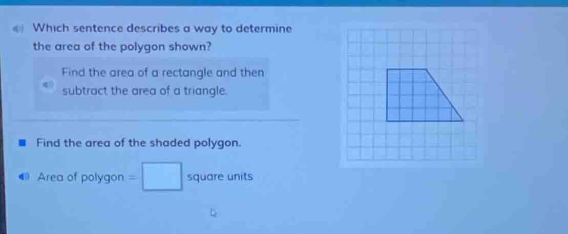 which sentence describes a way to determine the area of the polygon sho…