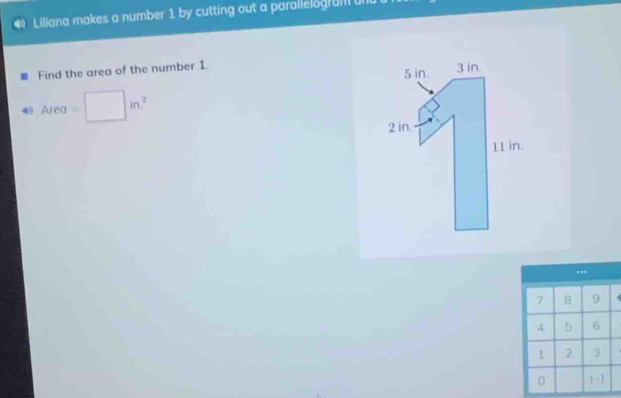 liliana makes a number 1 by cutting out a parallelogram. find the area …