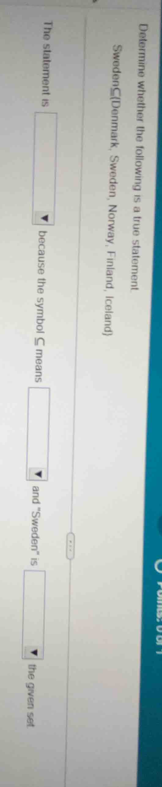 determine whether the following is a true statement: sweden ⊂ {denmark,…