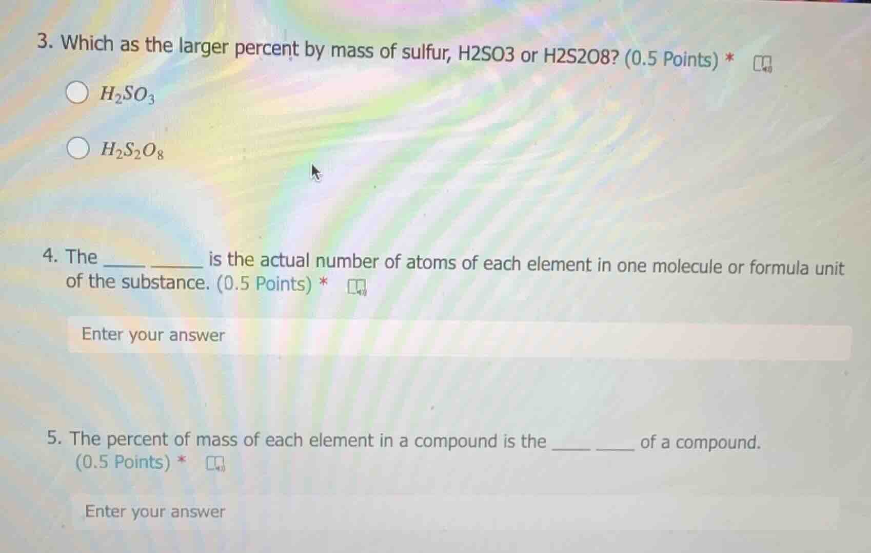 3. which as the larger percent by mass of sulfur, h2so3 or h2s2o8? (0.5…