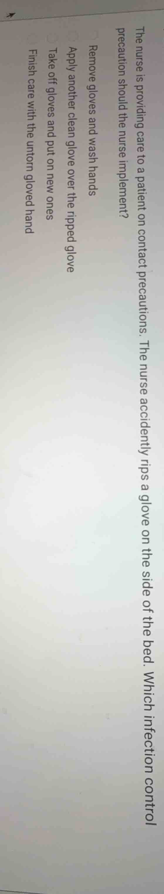 the nurse is providing care to a patient on contact precautions. the nu…