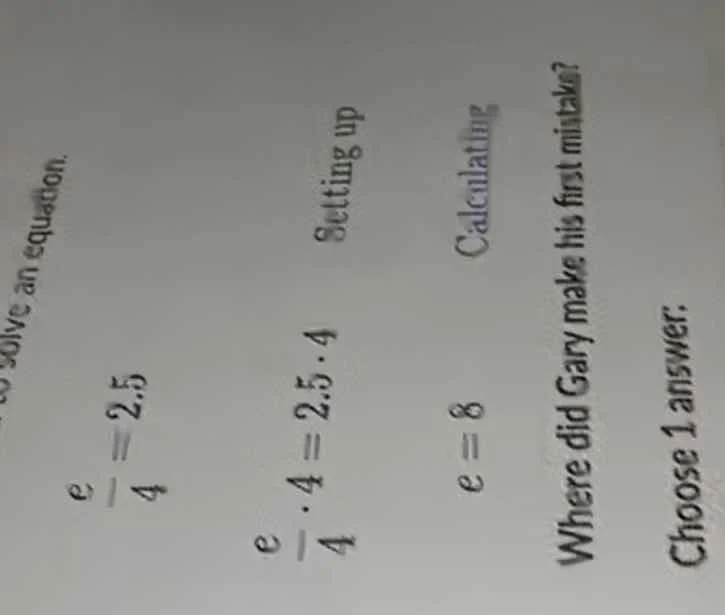 to solve an equation. $\frac{e}{4} = 2.5$ $\frac{e}{4} cdot 4 = 2.5 cdo…