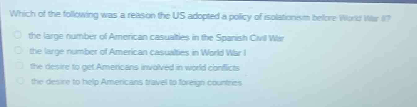 which of the following was a reason the us adopted a policy of isolatio…