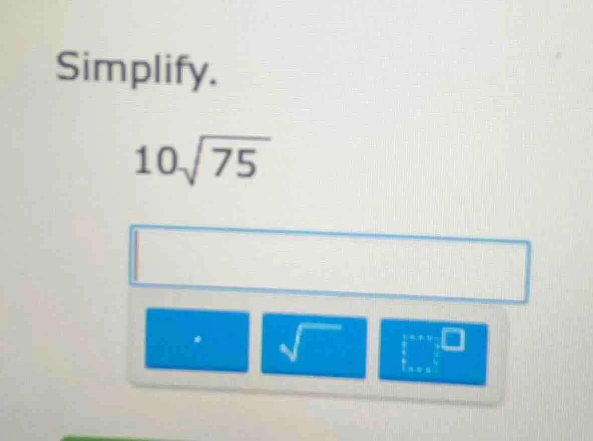 simplify. $10\\sqrt{75}$