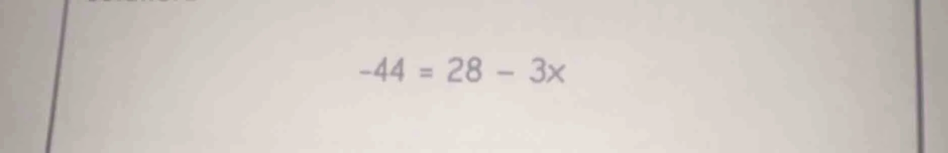 -44 = 28 - 3x