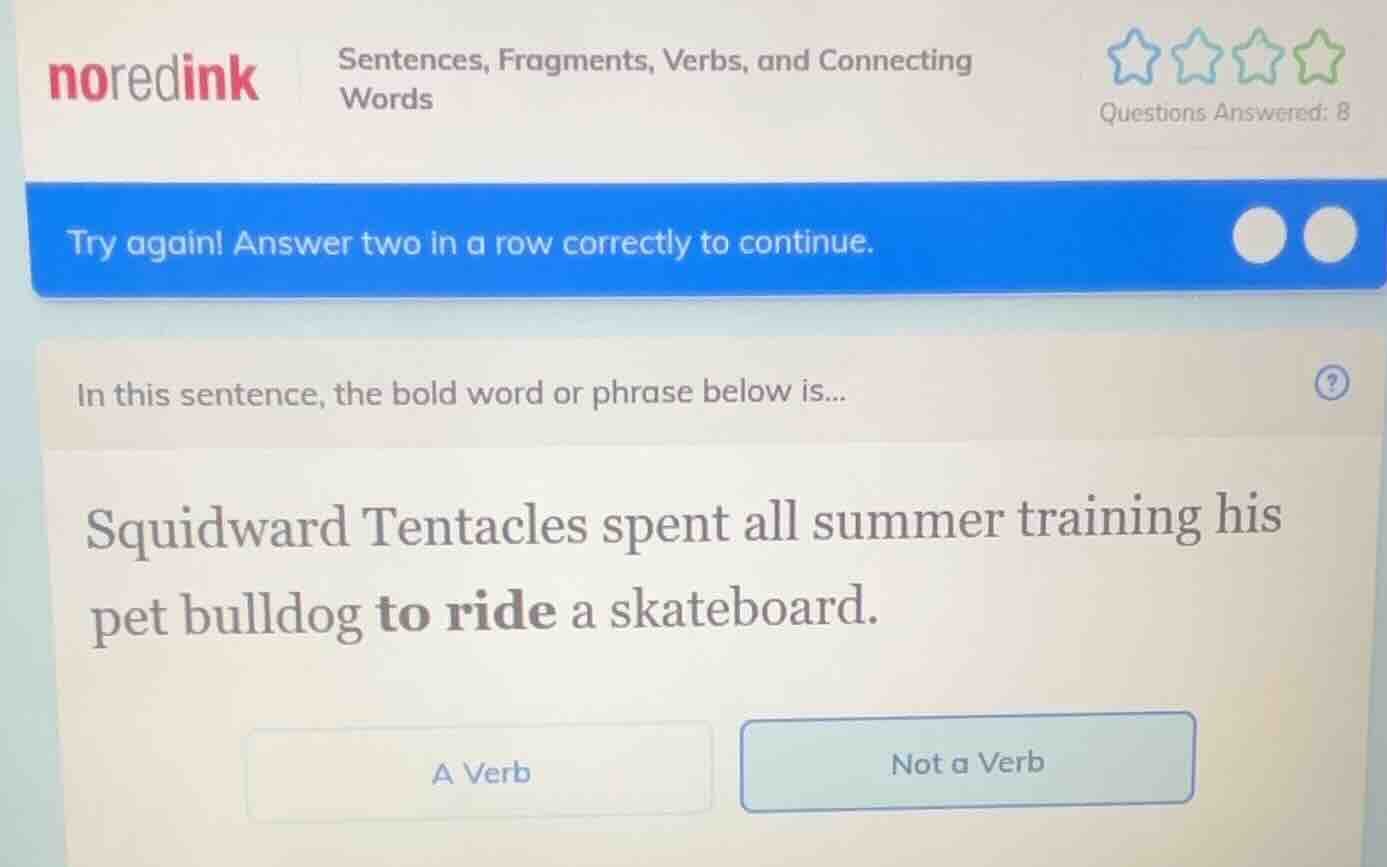 sentences, fragments, verbs, and connecting words try again! answer two…