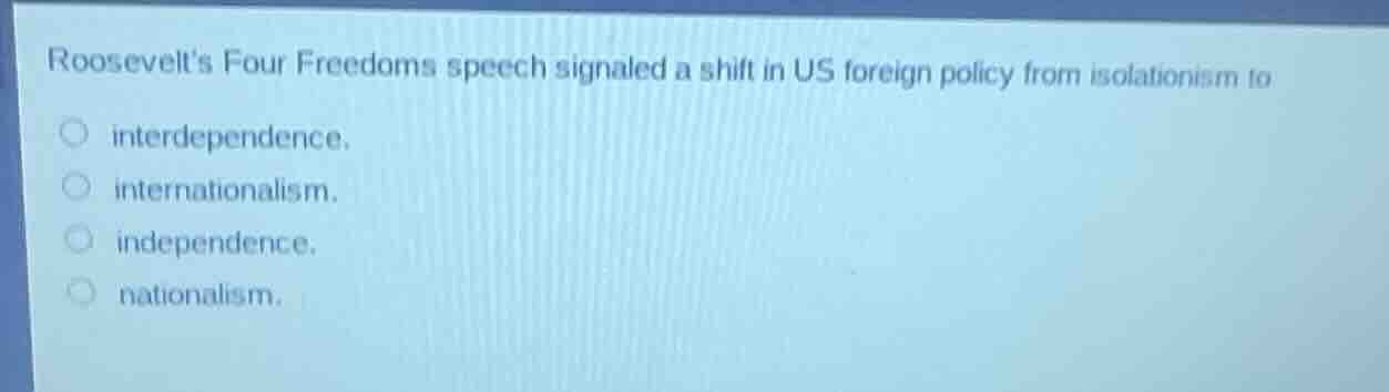 roosevelts four freedoms speech signaled a shift in us foreign policy f…