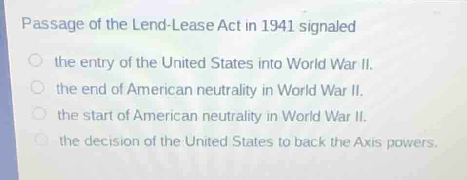 passage of the lend-lease act in 1941 signaled the entry of the united …