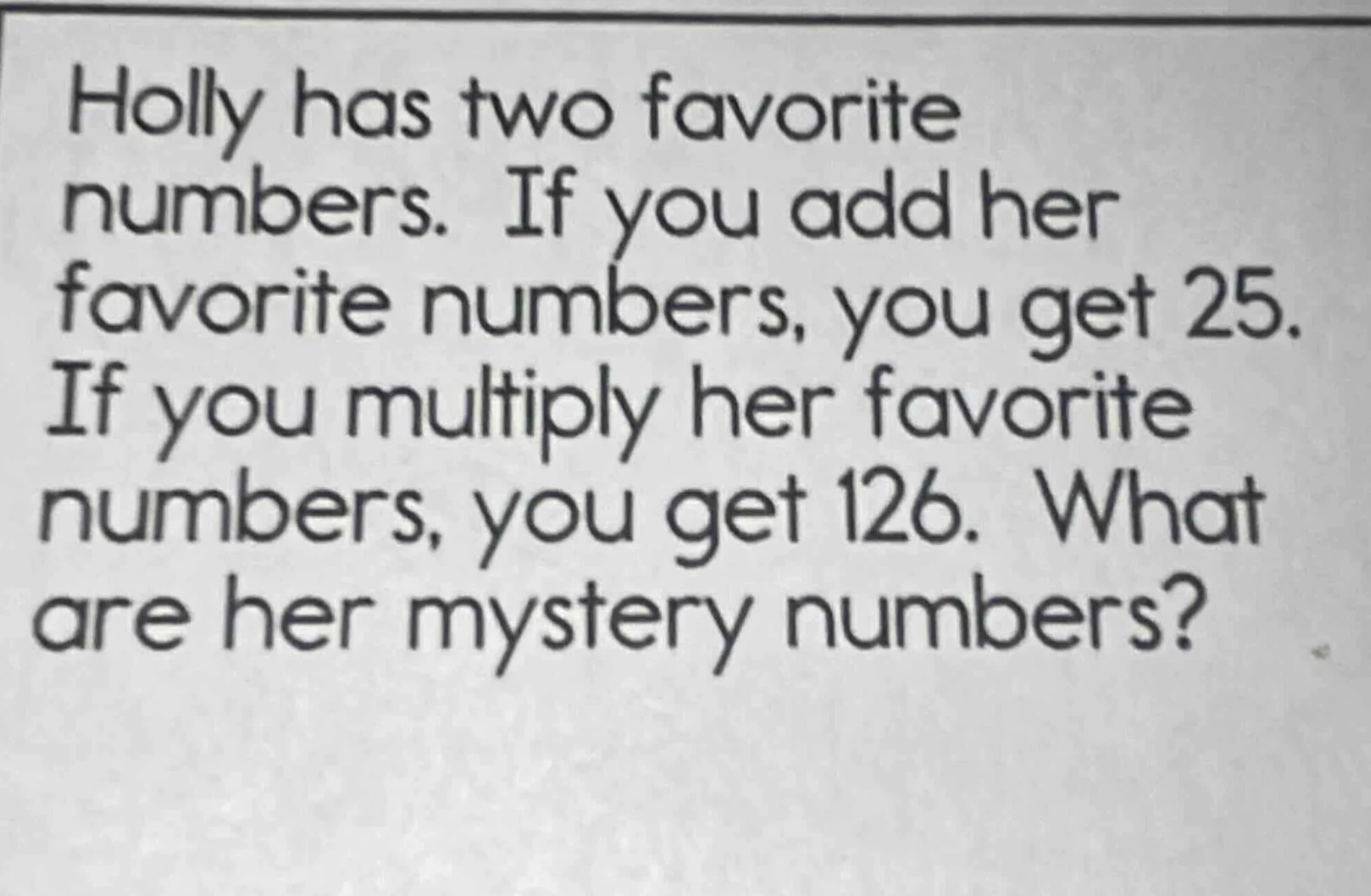 holly has two favorite numbers. if you add her favorite numbers, you ge…