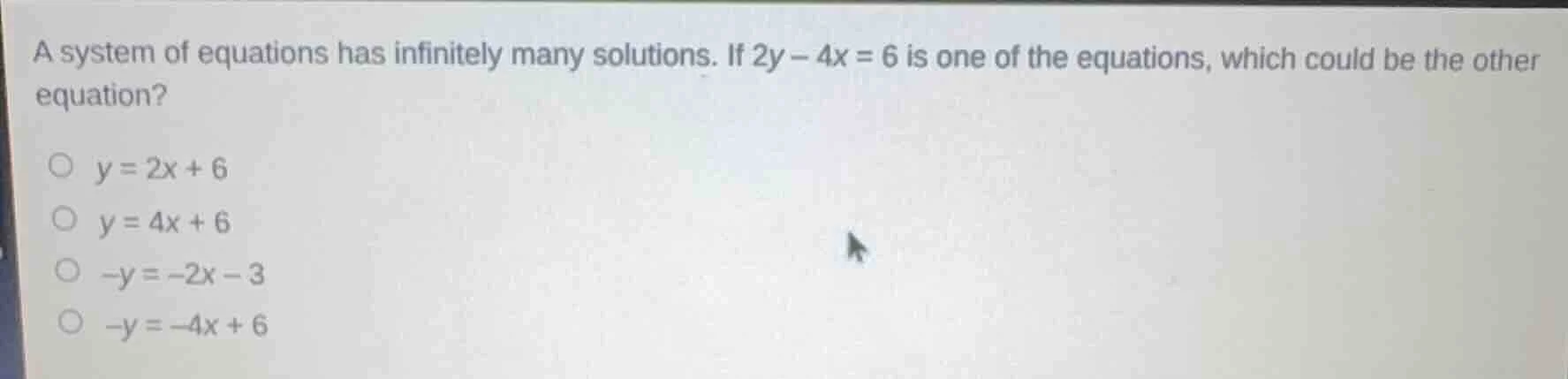 a system of equations has infinitely many solutions. if $2y - 4x = 6$ i…