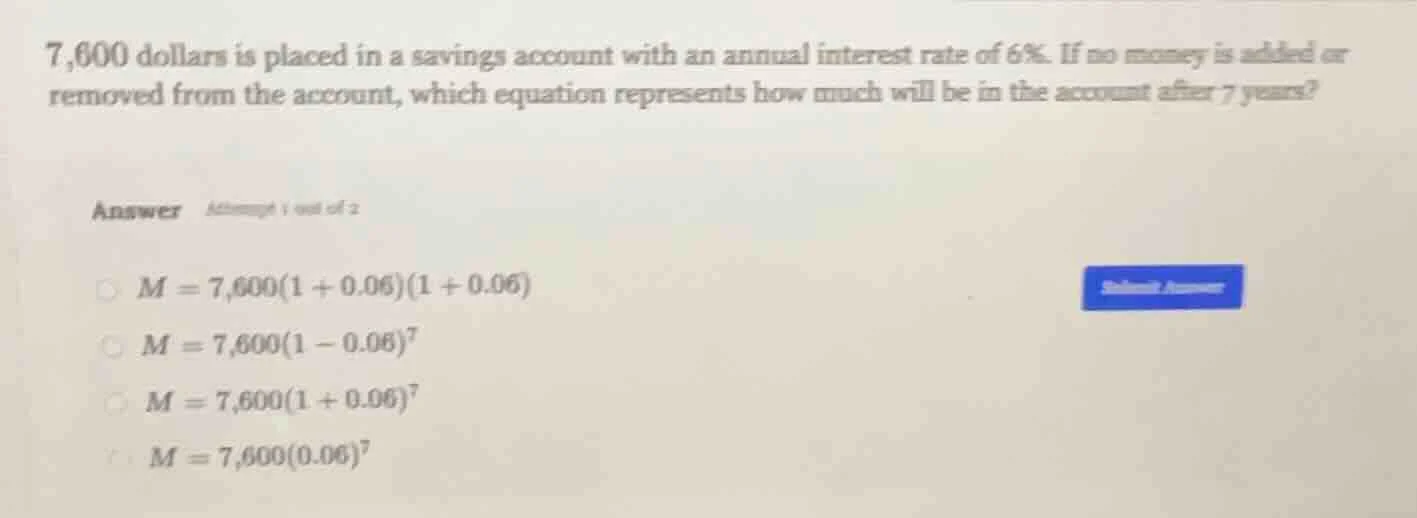 7,600 dollars is placed in a savings account with an annual interest ra…