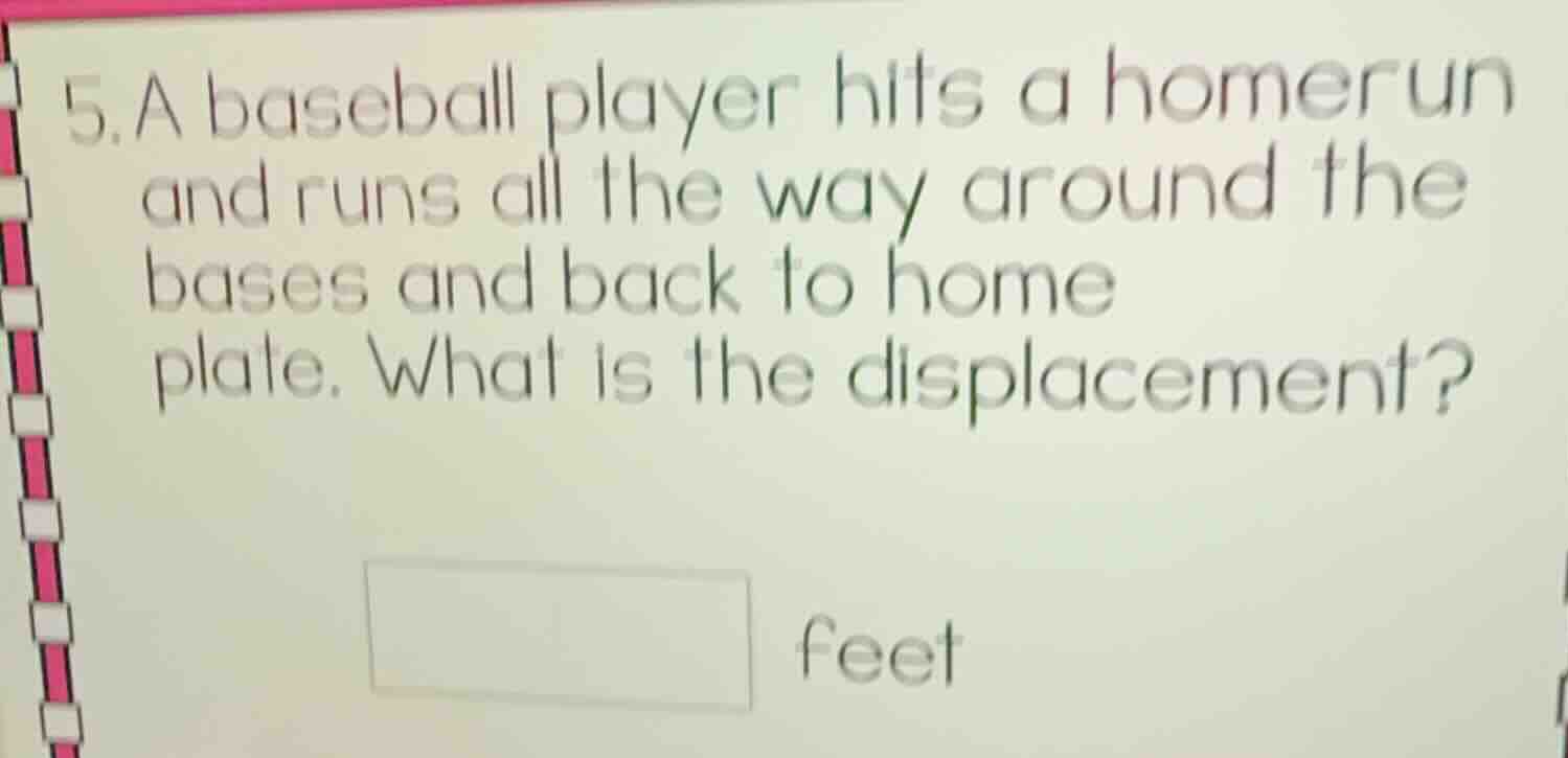 5.a baseball player hits a homerun and runs all the way around the base…