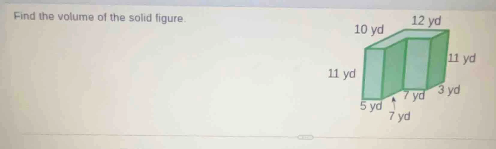find the volume of the solid figure. image of a composite rectangular p…