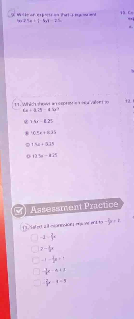 9. write an expression that is equivalent to 2.5x + (-5y) - 2.5. 10. co…