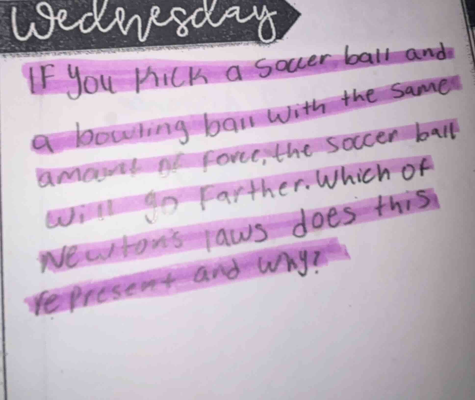 wednesday if you kick a soccer ball and a bowling ball with the same am…