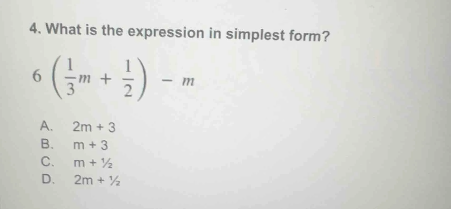 4. what is the expression in simplest form? $6 \\left( \\frac{1}{3}m + …