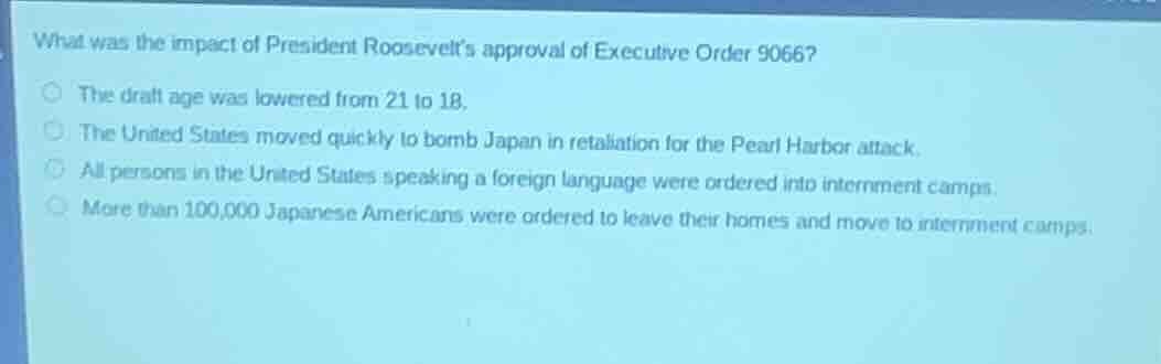what was the impact of president roosevelt’s approval of executive orde…