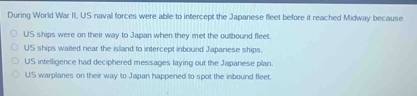 during world war ii, us naval forces were able to intercept the japanes…