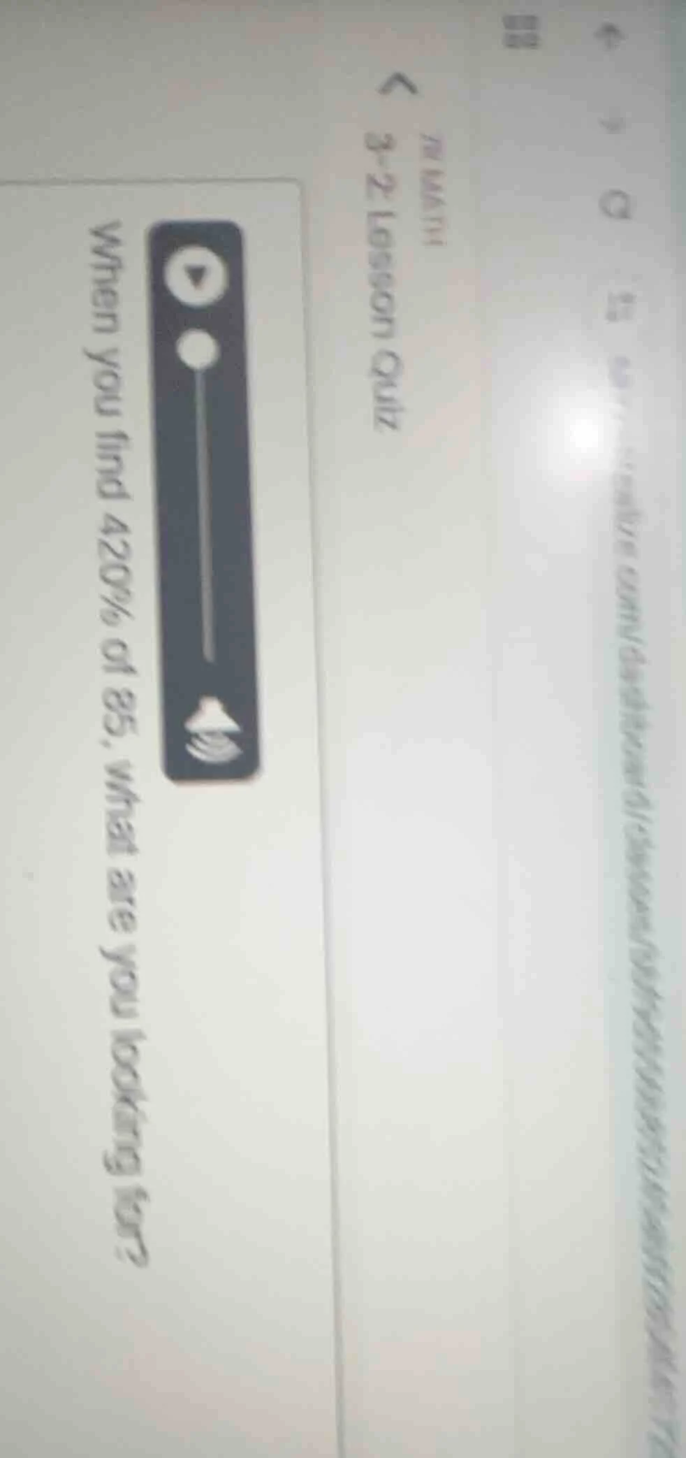 when you find 420% of 85, what are you looking for?