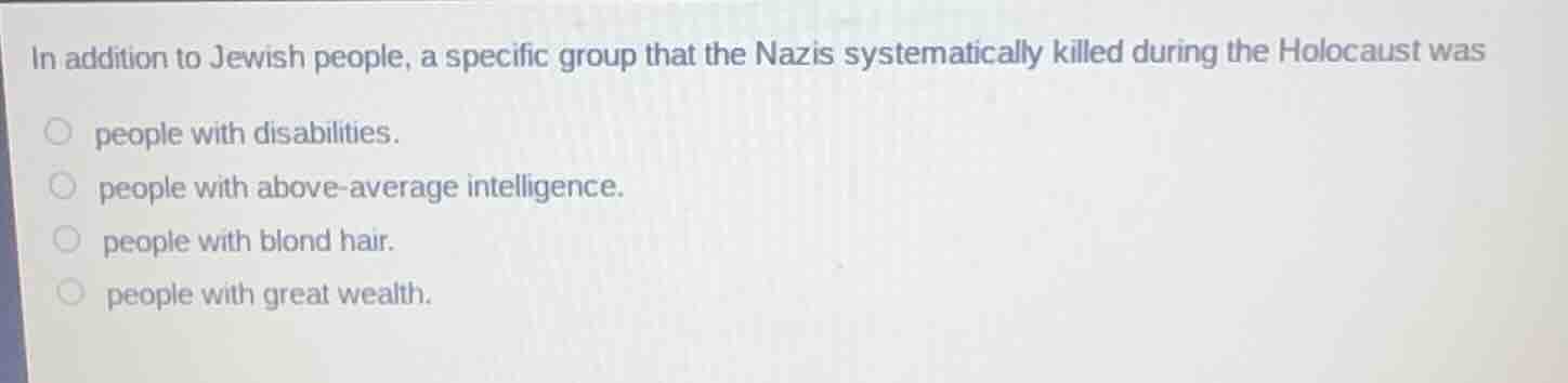 in addition to jewish people, a specific group that the nazis systemati…