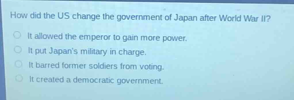 how did the us change the government of japan after world war ii? it al…