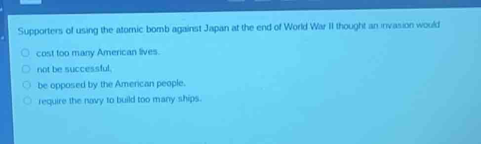 supporters of using the atomic bomb against japan at the end of world w…