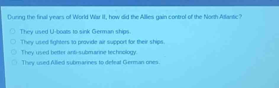 during the final years of world war ii, how did the allies gain control…