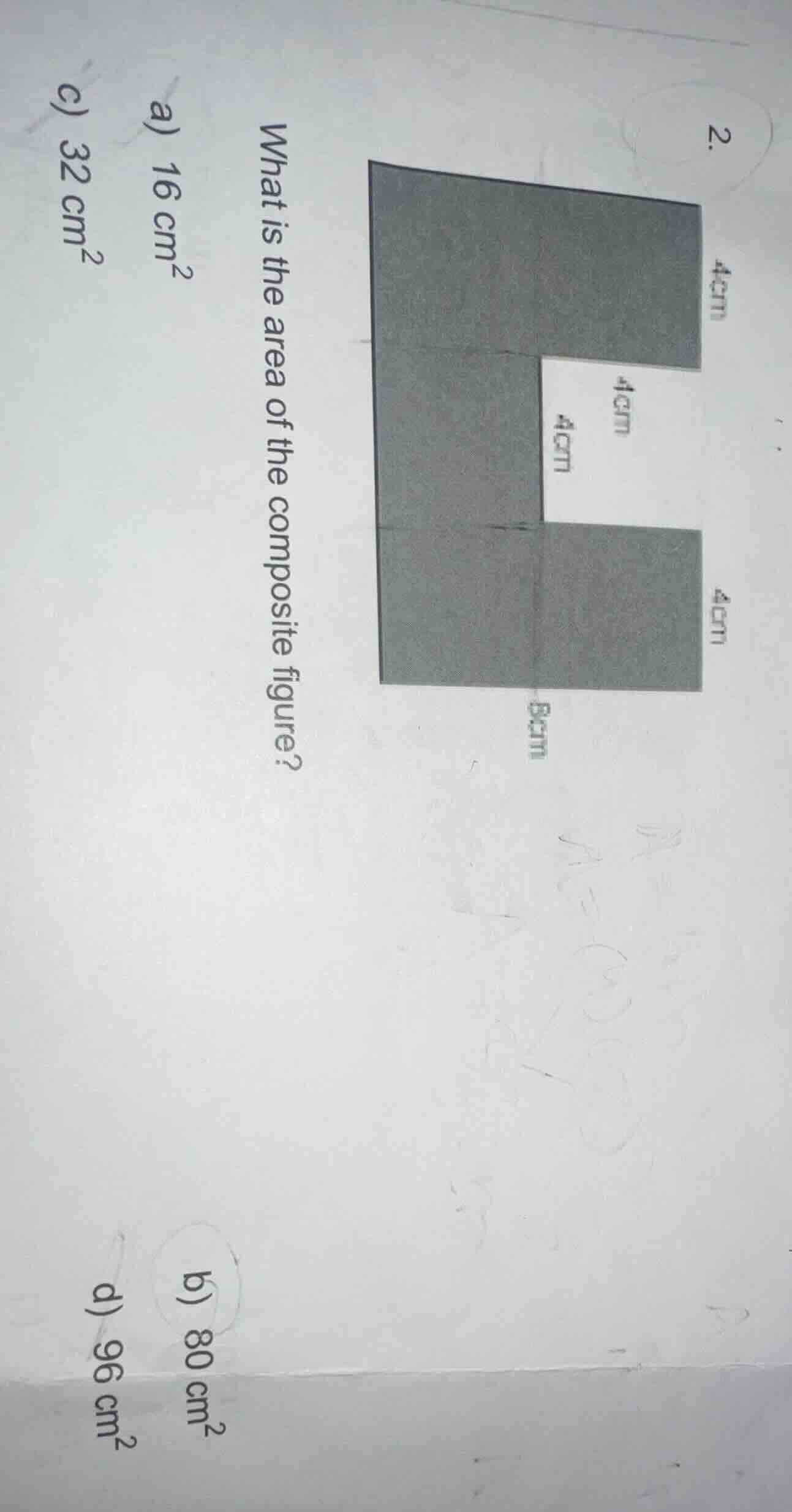 2. what is the area of the composite figure? a) 16 cm² c) 32 cm² b) 80 …