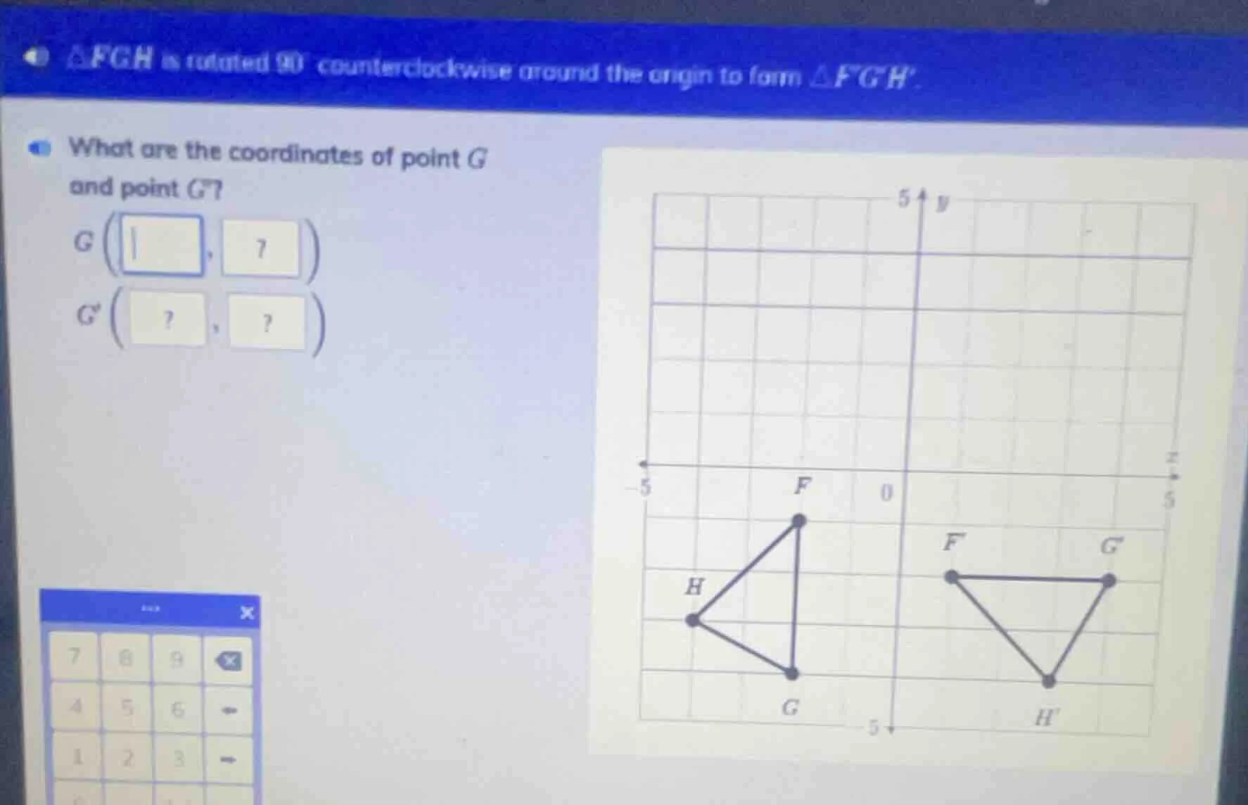 △fgh is rotated 90° counterclockwise around the origin to form △fgh. wh…