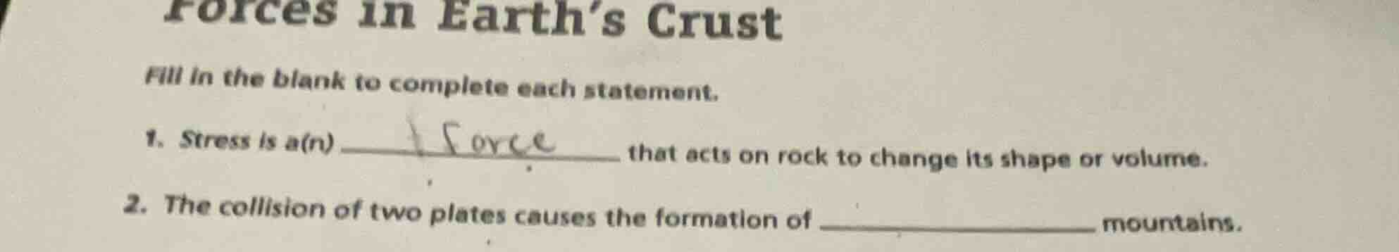 forces in earth’s crust fill in the blank to complete each statement. 1…