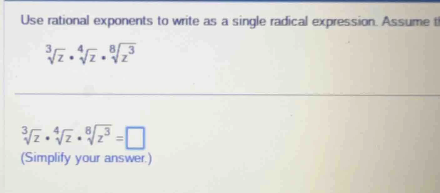 use rational exponents to write as a single radical expression. assume …