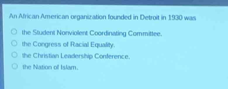 an african american organization founded in detroit in 1930 was the stu…