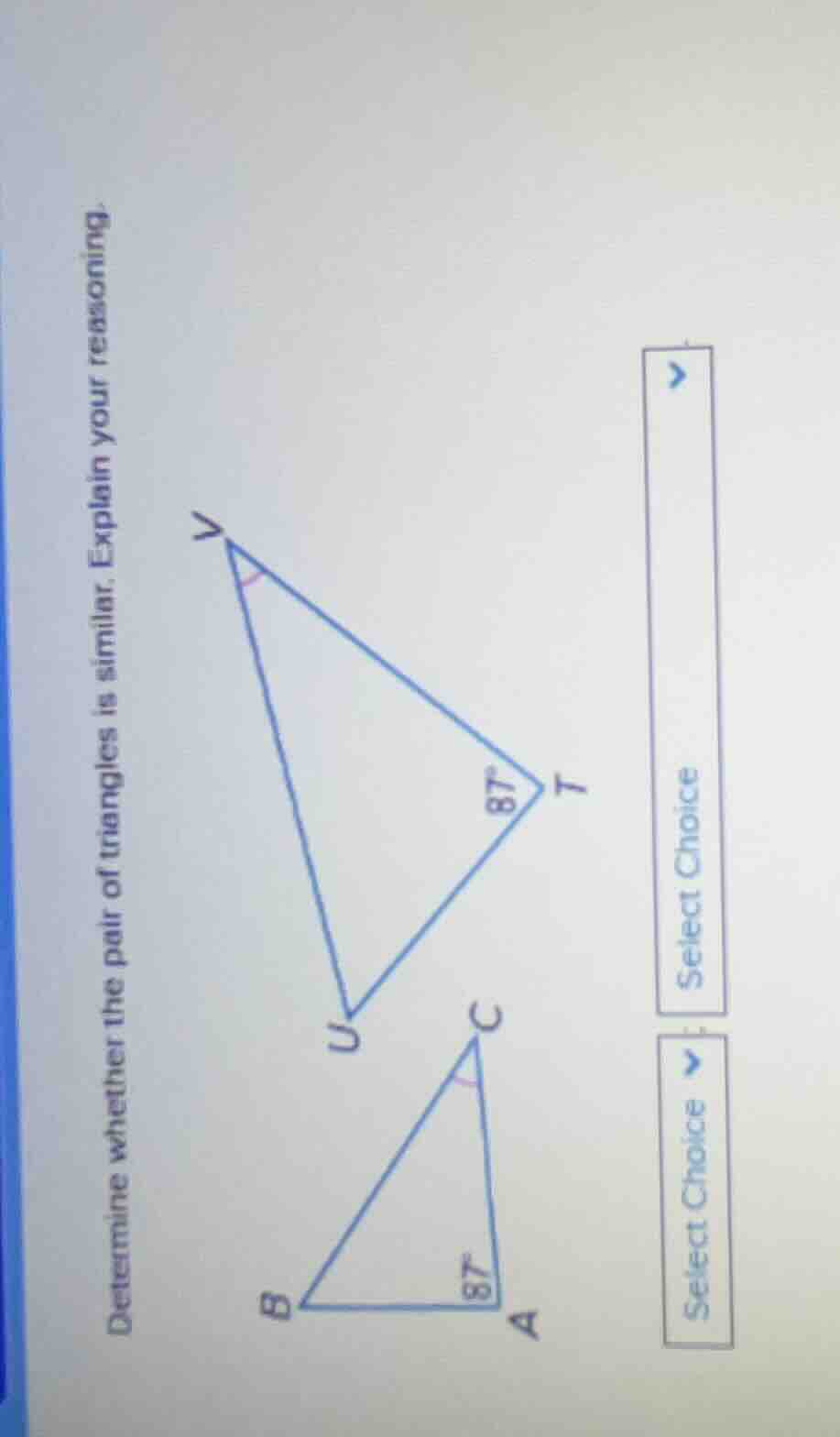 determine whether the pair of triangles is similar. explain your reason…