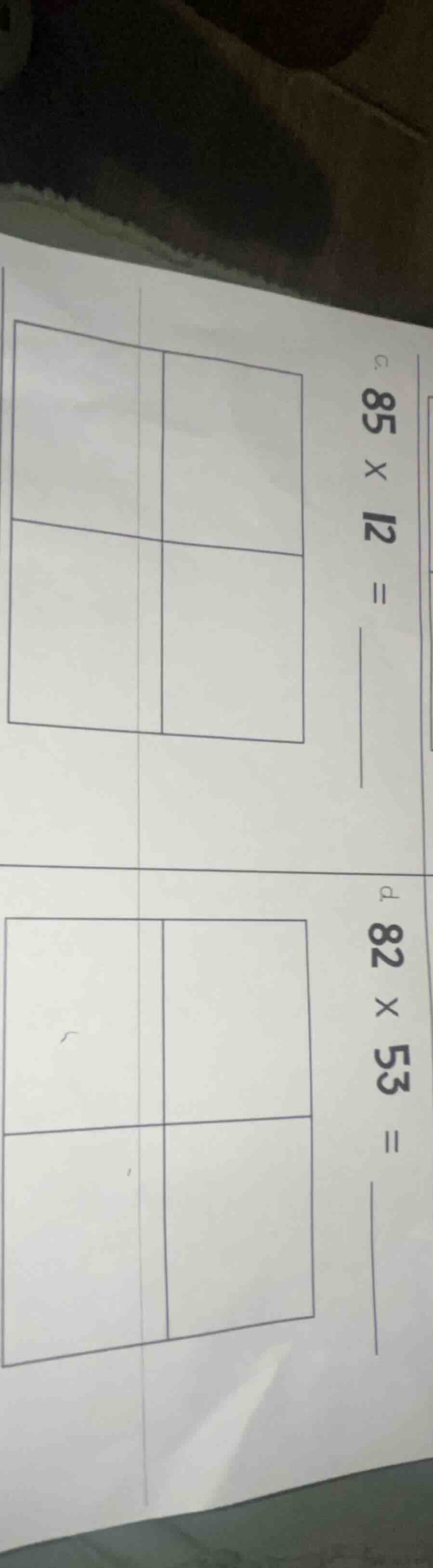 c. 85 × 12 = ____ d. 82 × 53 = ____