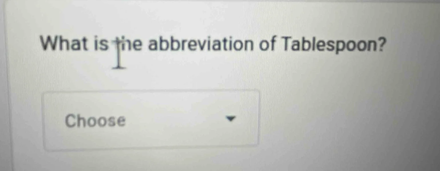 what is the abbreviation of tablespoon? choose