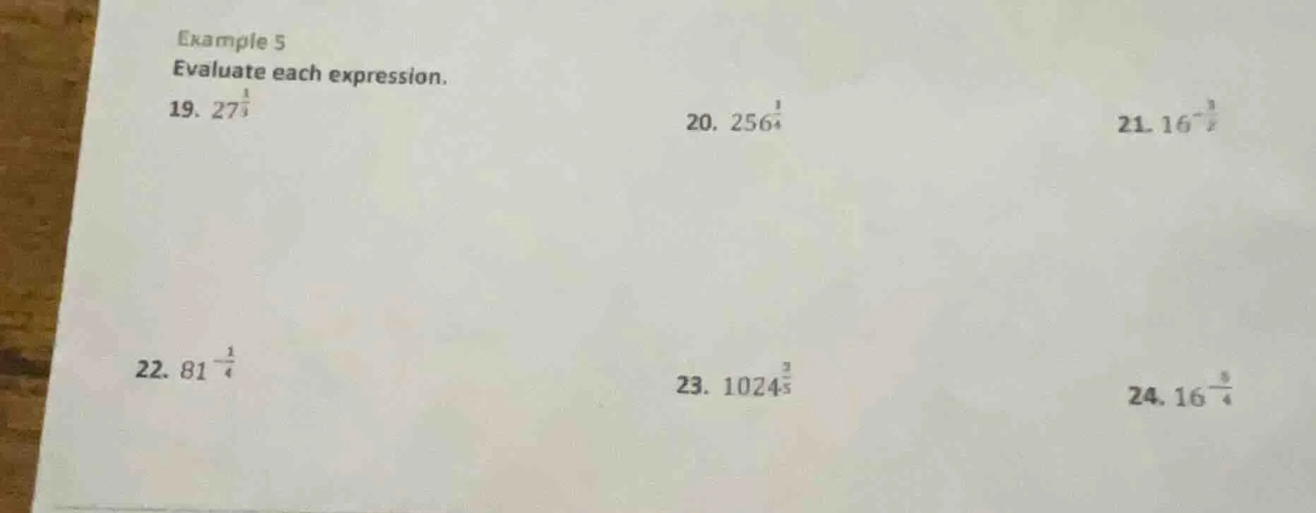 example 5 evaluate each expression. 19. $27^{\\frac{1}{3}}$ 20. $256^{\…