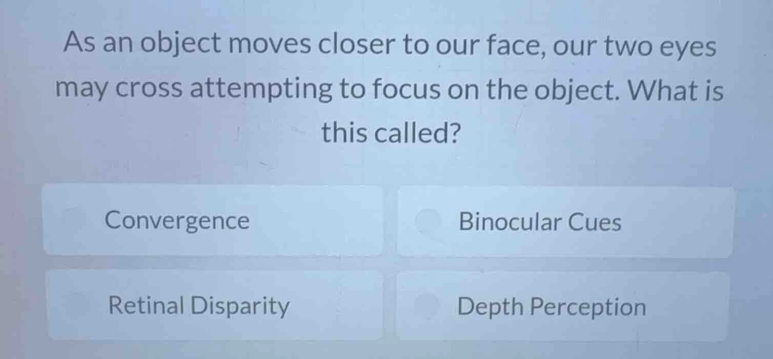 as an object moves closer to our face, our two eyes may cross attemptin…