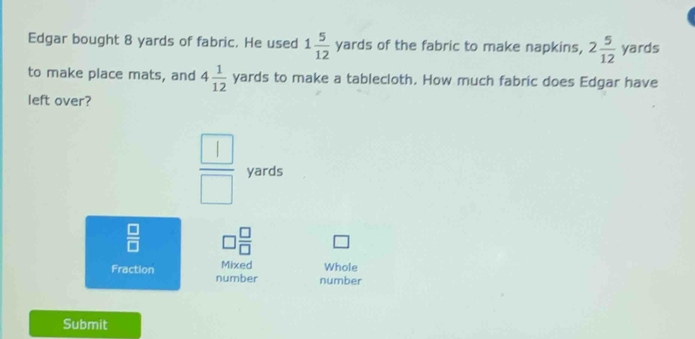 edgar bought 8 yards of fabric. he used $1\\frac{5}{12}$ yards of the f…