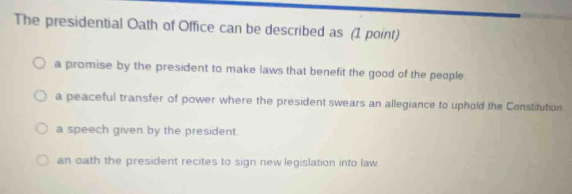 the presidential oath of office can be described as (1 point) a promise…