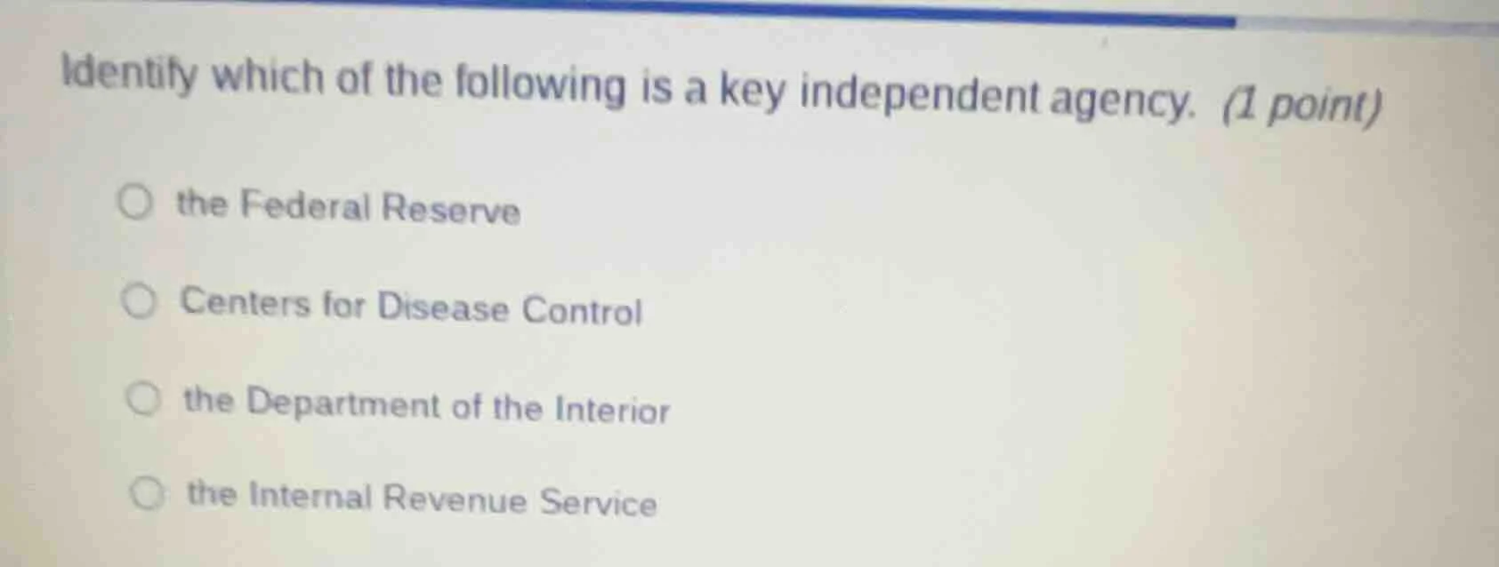 identify which of the following is a key independent agency. (1 point) …