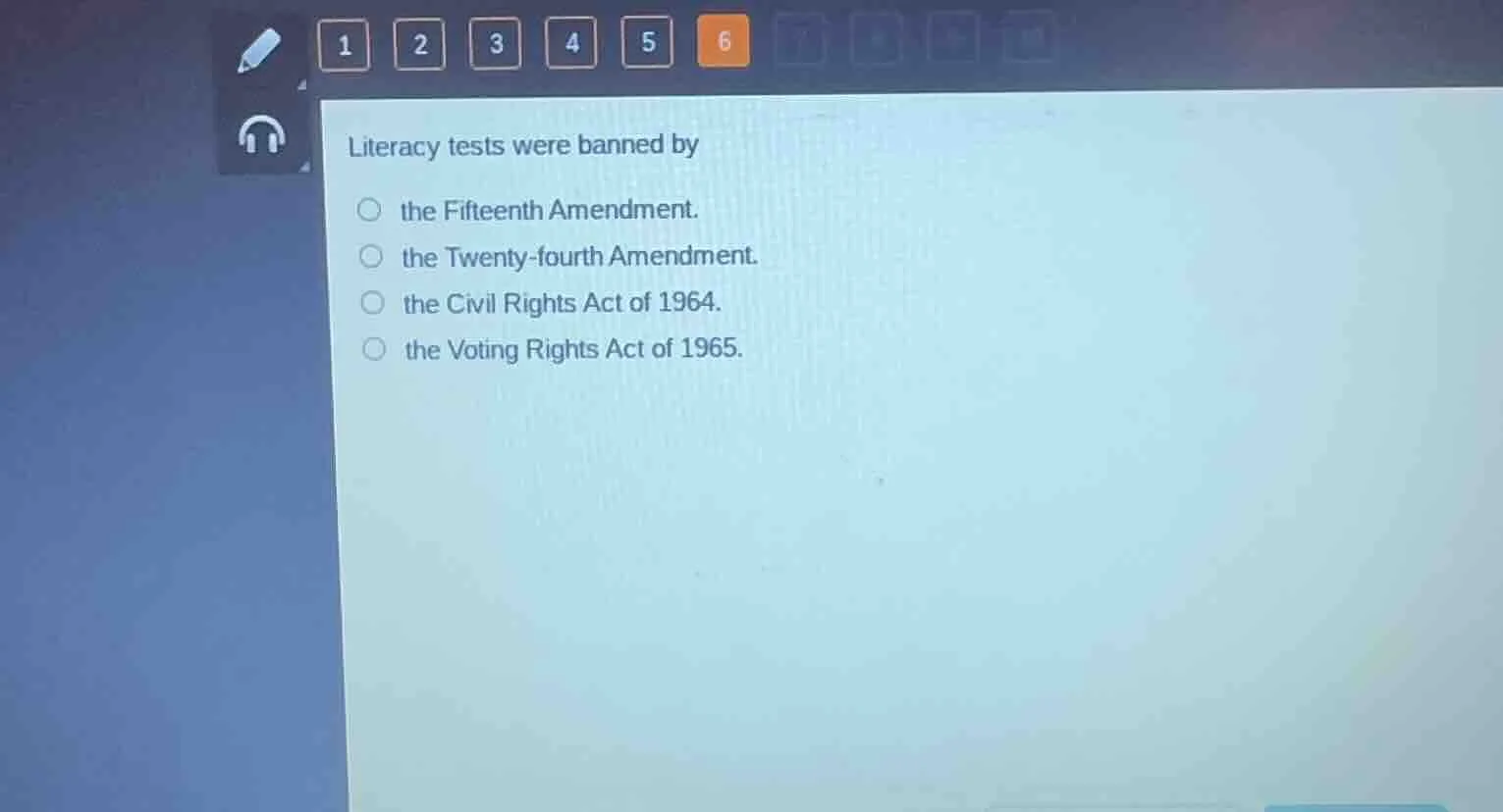 literacy tests were banned by the fifteenth amendment. the twenty - fou…