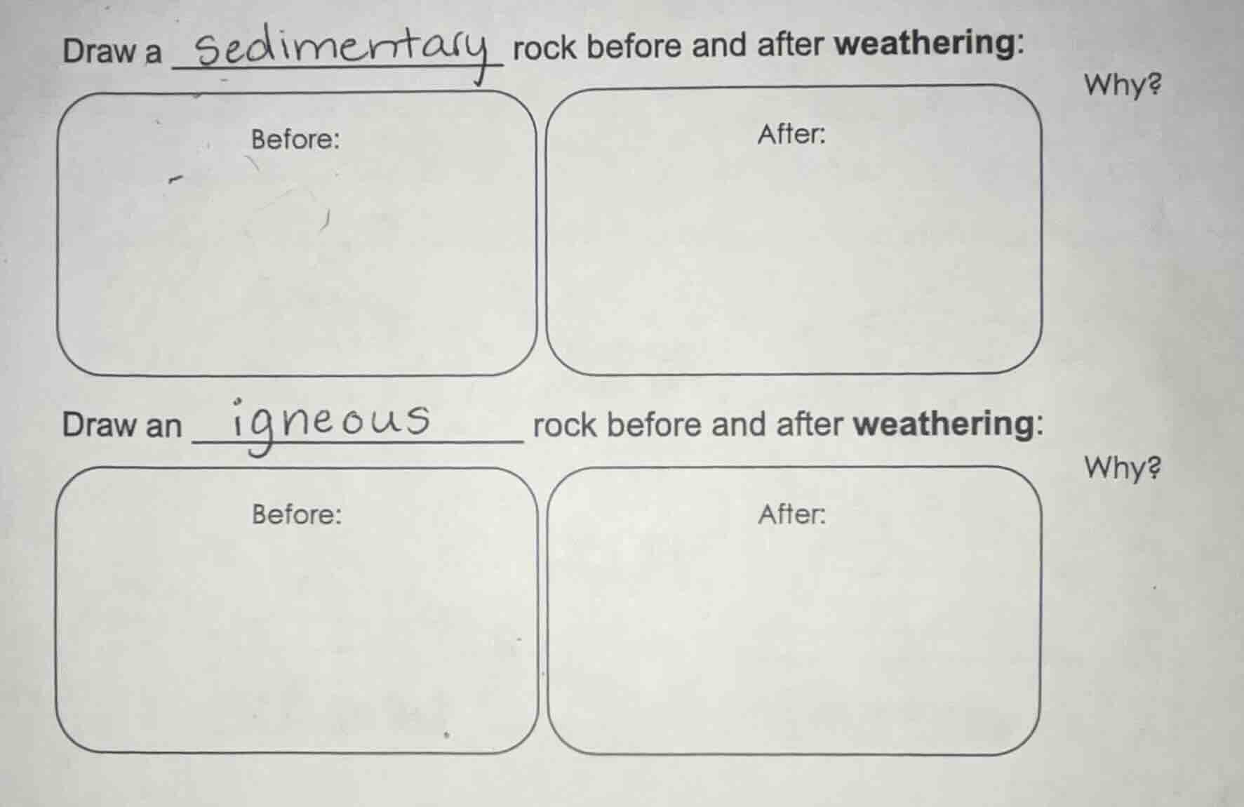 draw a sedimentary rock before and after weathering: before: after: why…