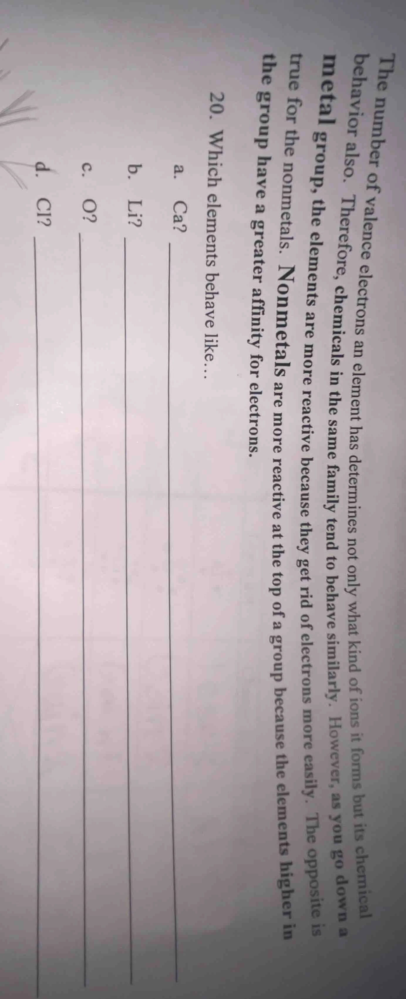 the number of valence electrons an element has determines not only what…