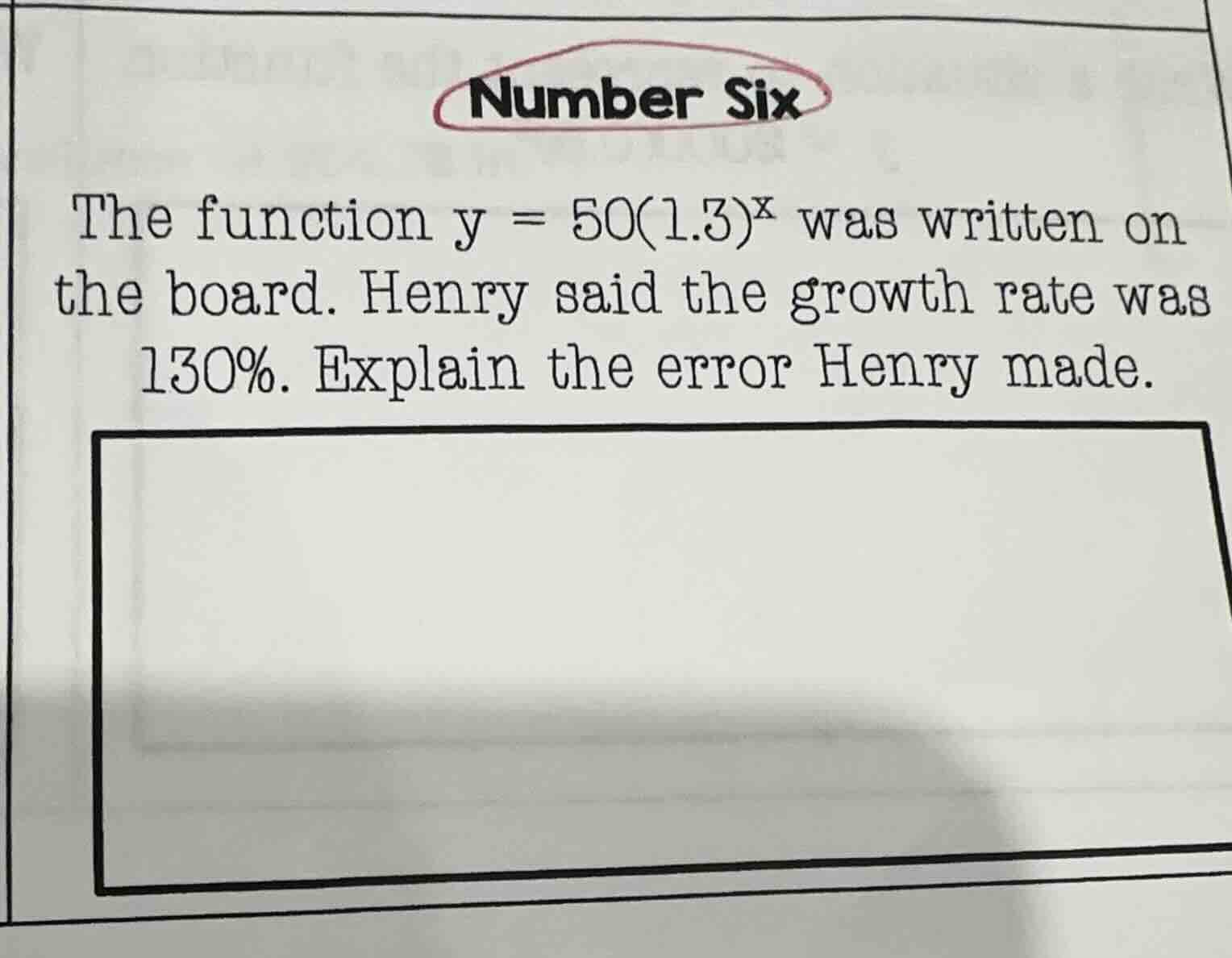 number six the function $y = 50(1.3)^x$ was written on the board. henry…