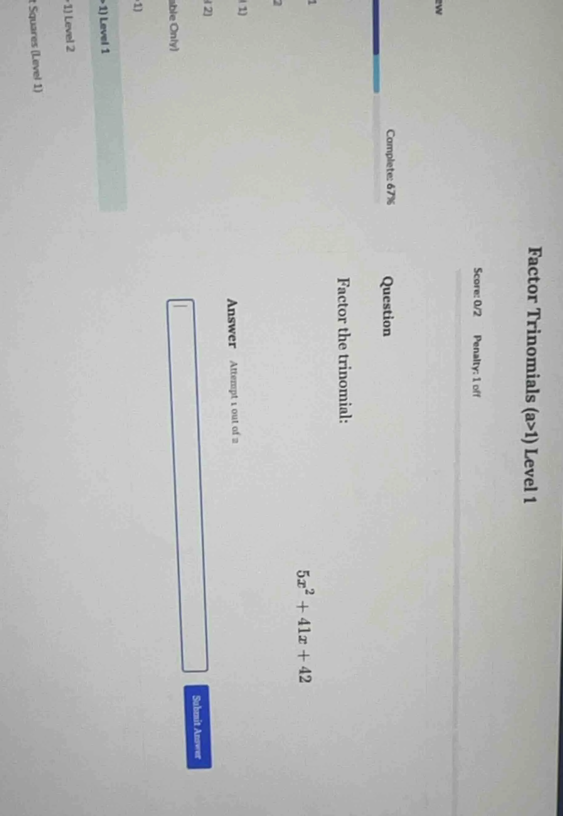 factor trinomials (a>1) level 1 score: 0/2 penalty: 1 off question fact…