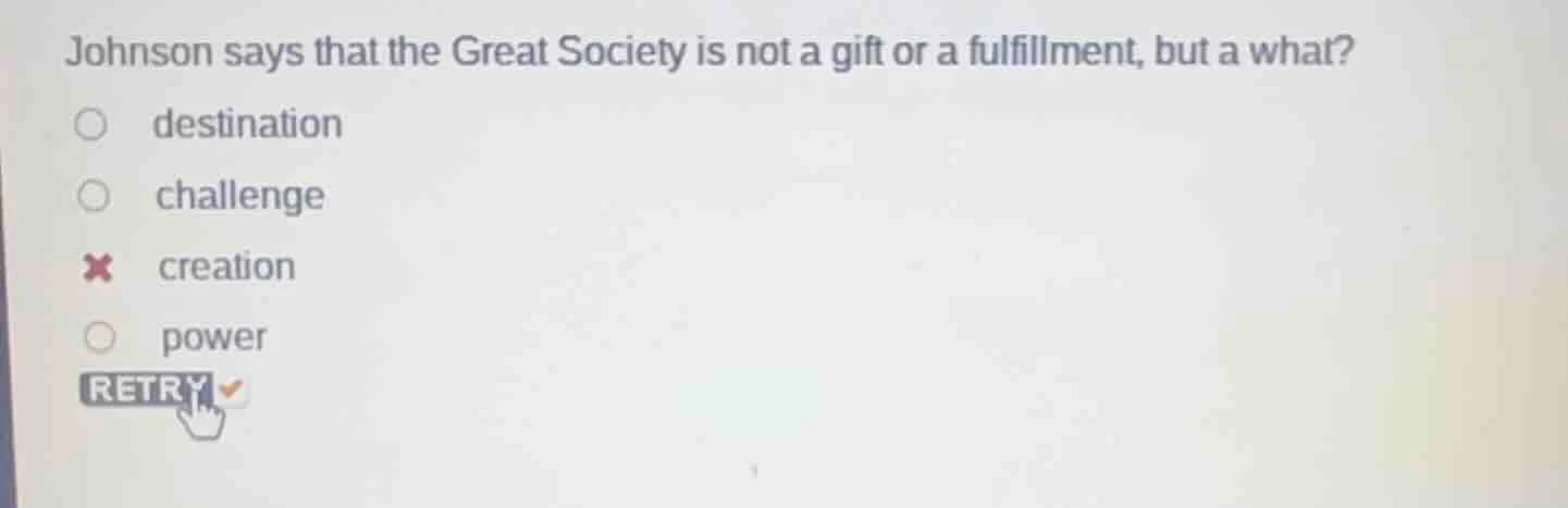 johnson says that the great society is not a gift or a fulfillment, but…