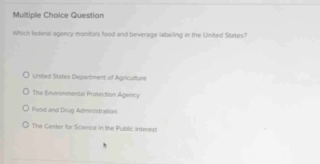 multiple choice question which federal agency monitors food and beverag…