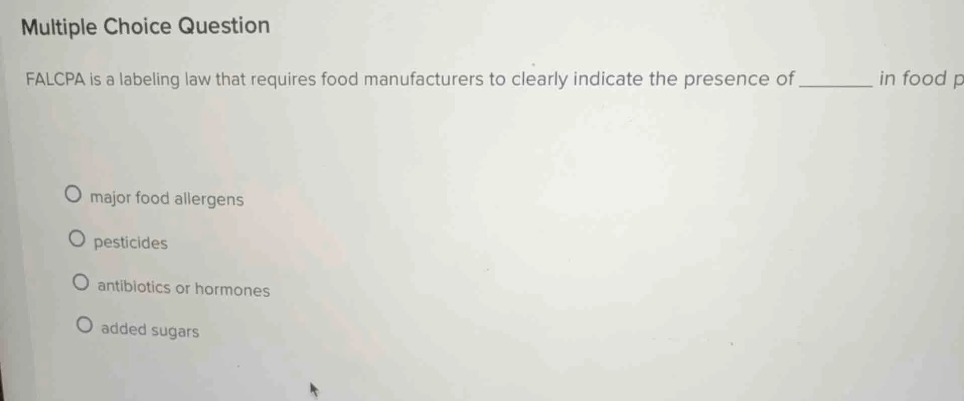 multiple choice question falcpa is a labeling law that requires food ma…